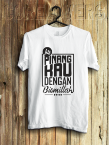 kaos kupinang kau dengan bismillah print kaos depok kaos kupinang kau dengan bismillah print kaos depok
